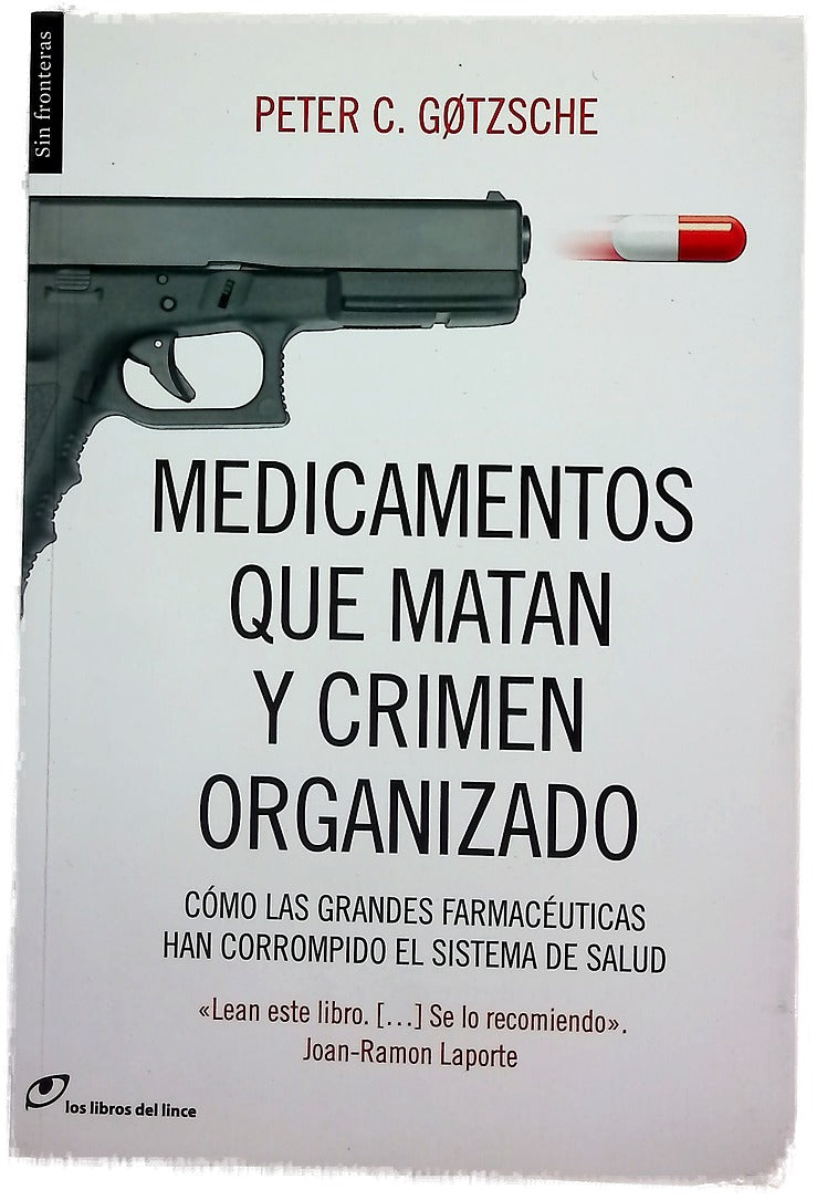 Medicamentos que matan y crimen organizado : cómo las grandes farmacéuticas han corrompido el sistema de salud