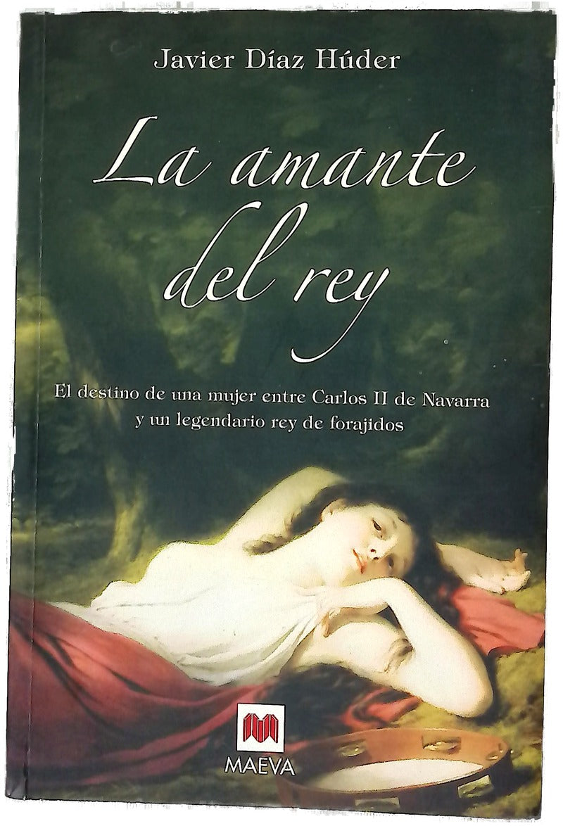 La amante del rey el destino de una mujer entre Carlos II de Navarra y un legendario rey de forajidos