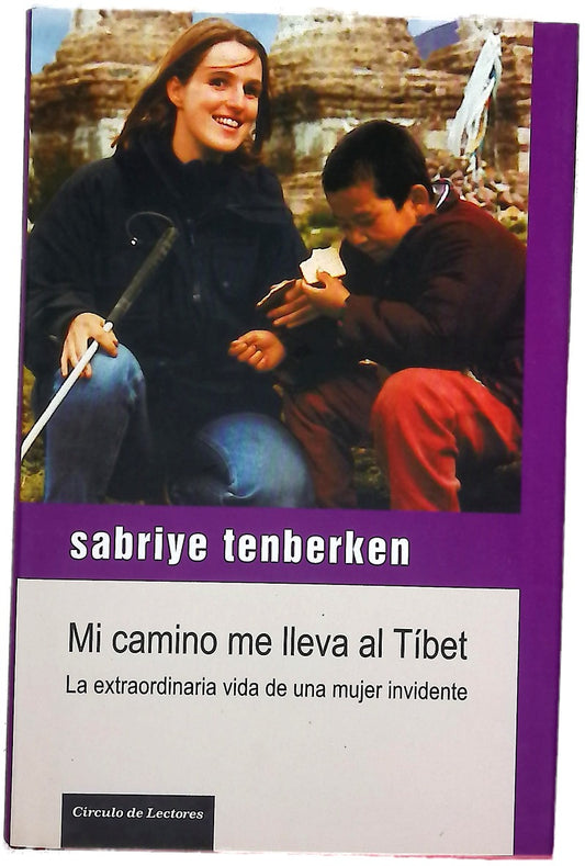 Mi camino me lleva al Tíbet la extraordinaria vida de una mujer invidente