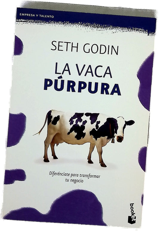 La vaca púrpura : diferénciate para transformar tu negocio