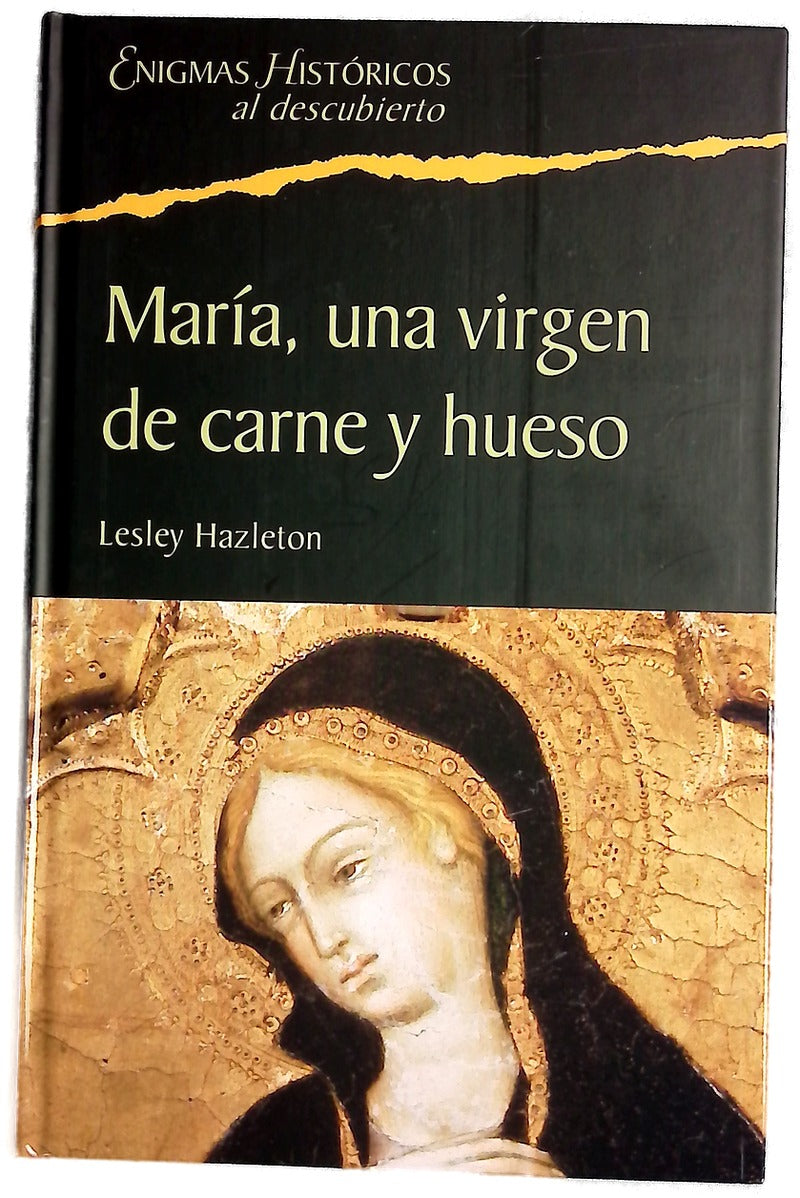 María, una virgen de carne y hueso una investigación que descubre a la mujer que se esconde detrás del mito