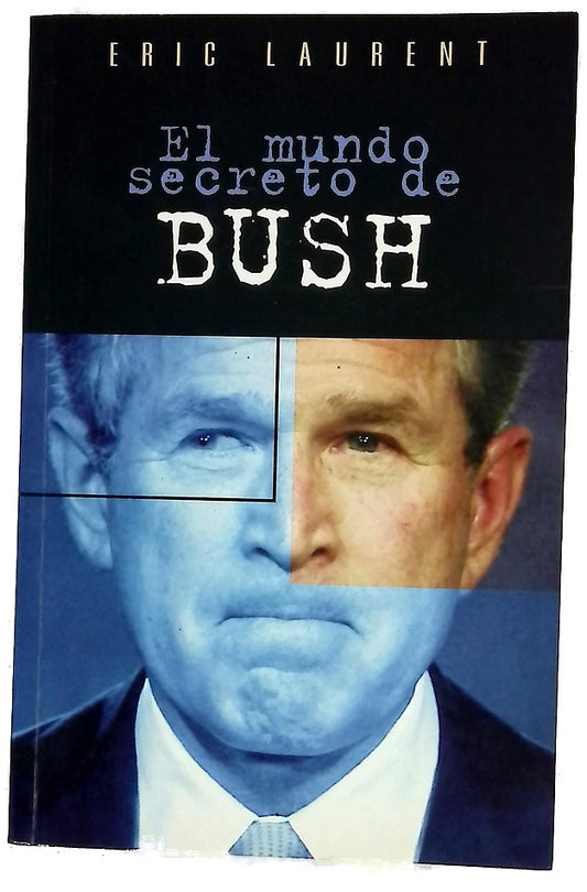 El mundo secreto de Bush