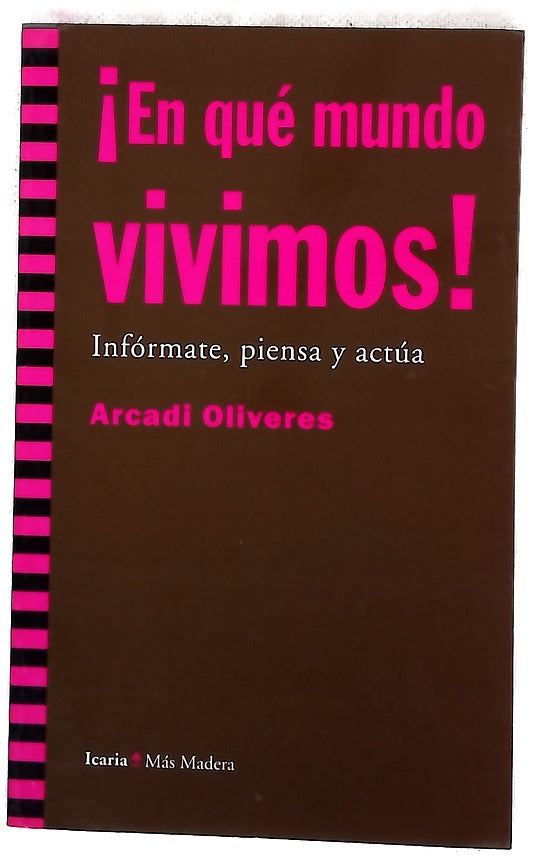 ¡En qué mundo vivimos!