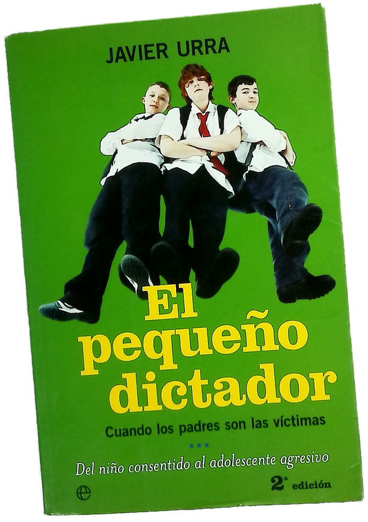 El pequeño dictador : cuando los padres son las víctimas