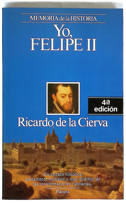 Yo, Felipe II las confesiones del Rey al doctor Francisco Terrones