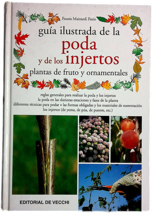 Guía ilustrada de la poda y de los injertos plantas de fruto y ornamentales