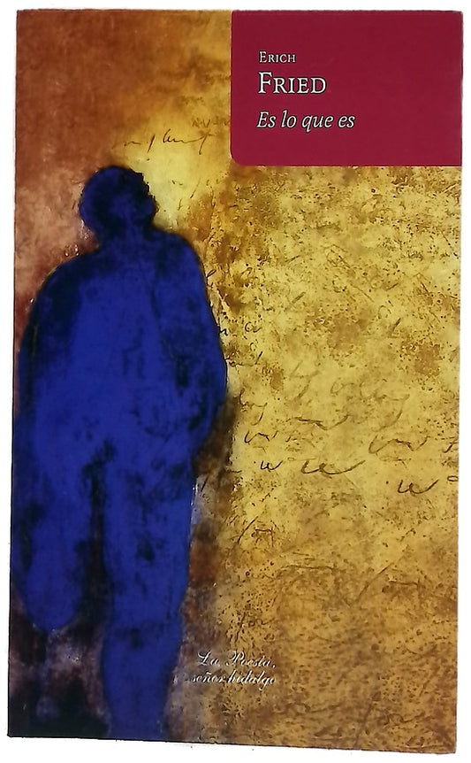Es lo que es  : poemas de amor, poemas de angustia, poemas de ira = Es ist was es ist : Liebesgedichte angstgedichte zornggedichte /