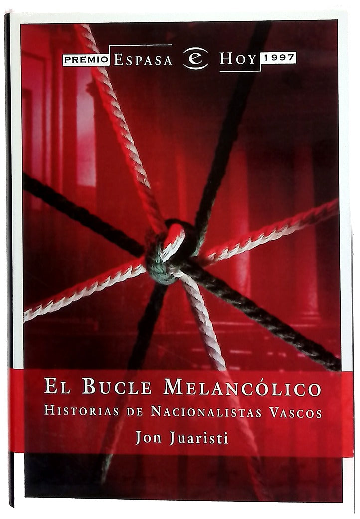 El bucle melancólico historias de nacionalistas vascos