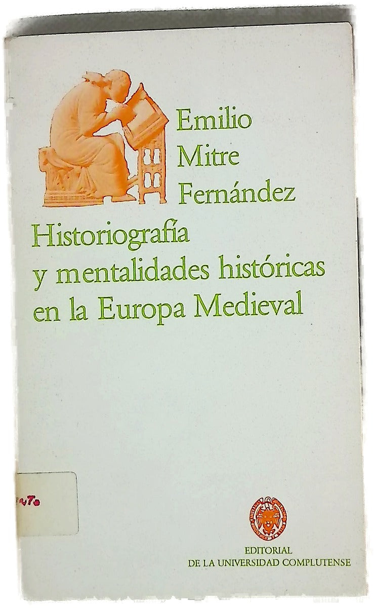 Historiografia y mentalidades historicas en la Europa Medieval