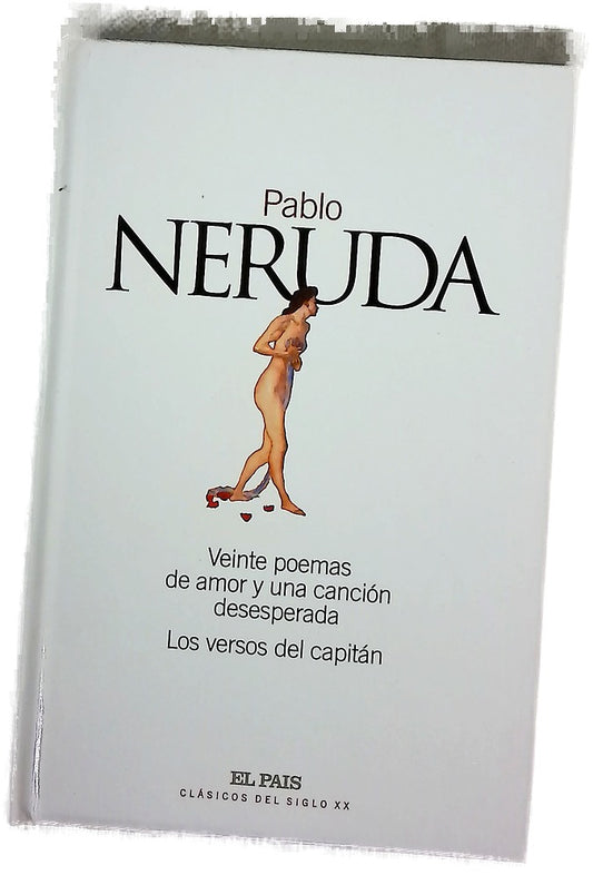 Veinte poemas de amor y una canción desesperada Los versos del capitán