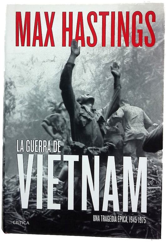 La guerra de Vietnam : una tragedia épica, 1945-1975