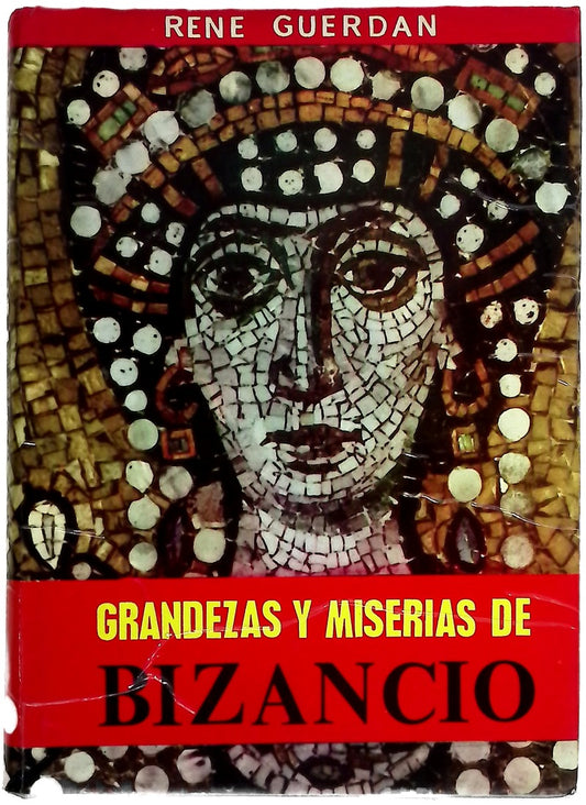 Grandezas y miserias de Bizancio