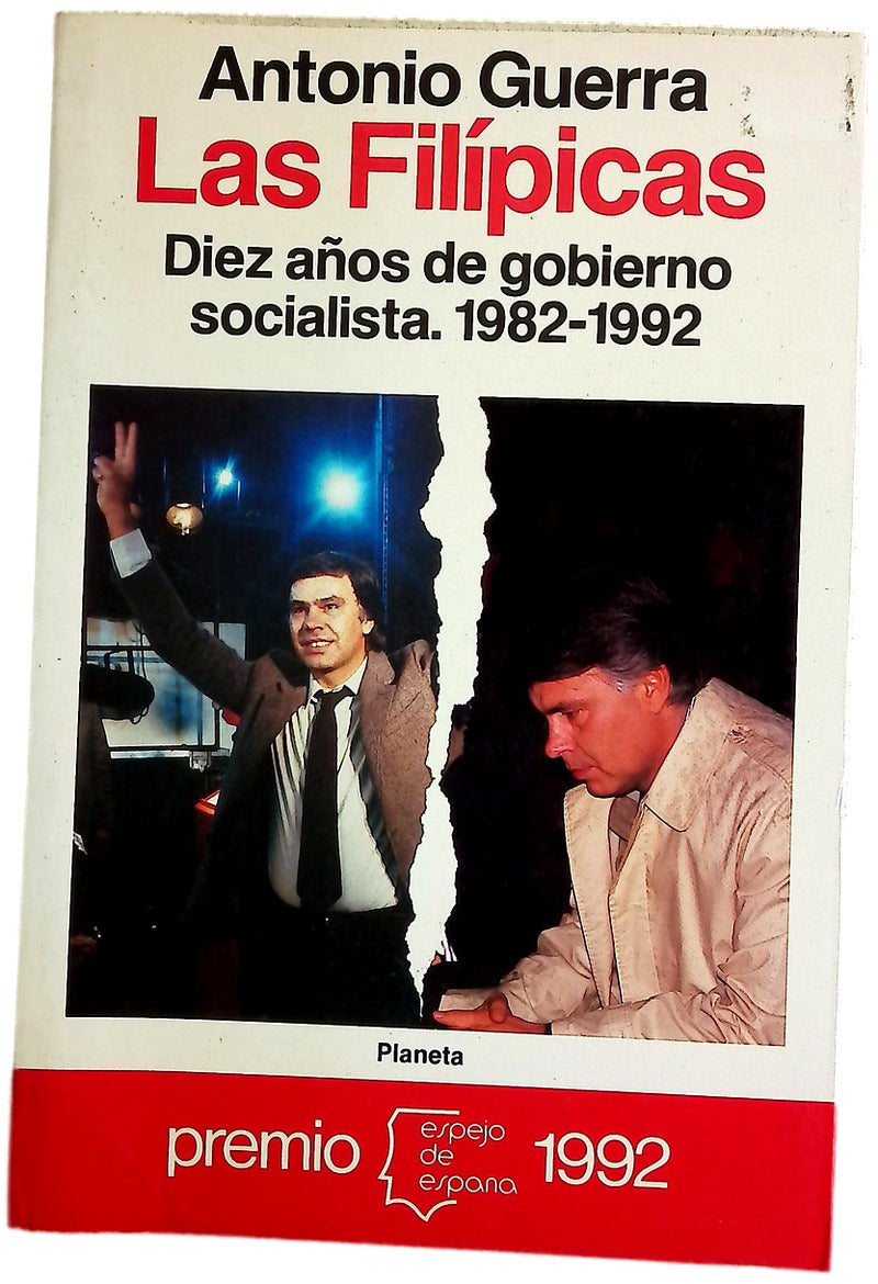 Las filípicas diez años de gobierno socialista, 1982-1992