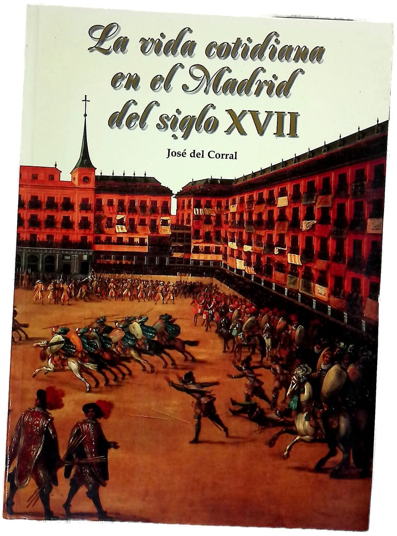 La vida cotidiana en el Madrid del siglo XVII