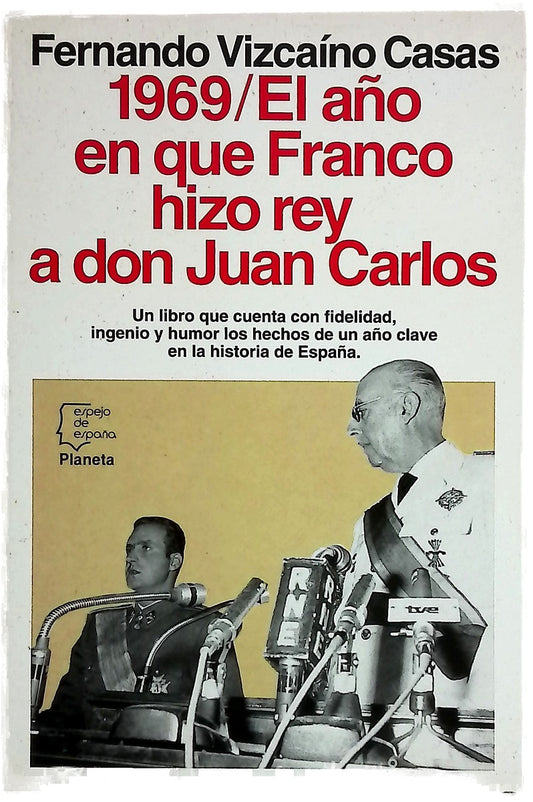 1969, el año en que Franco hizo rey a don Juan Carlos