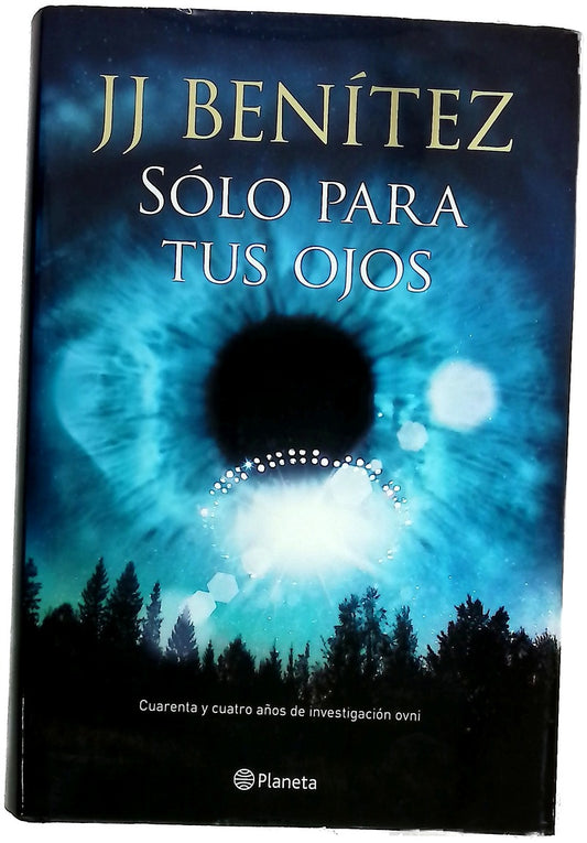 Sólo para tus ojos : cuarenta y cuatro años de investigación ovni