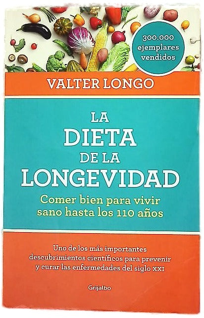 La dieta de la longevidad : comer bien para vivir sano hasta los 110 años