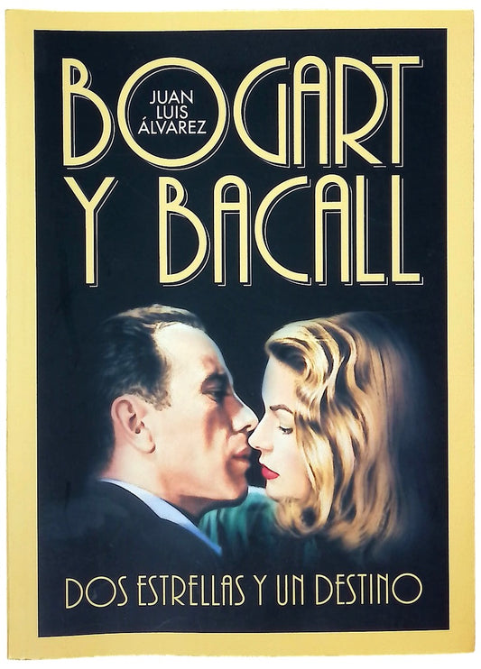 Bogart & Bacall dos estrellas y un destino