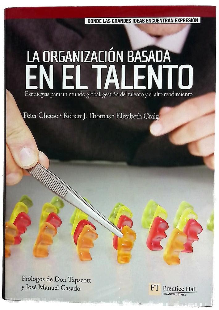 La organización basada en el talento estrategias para un mundo global, gestión del talento y el alto rendimiento