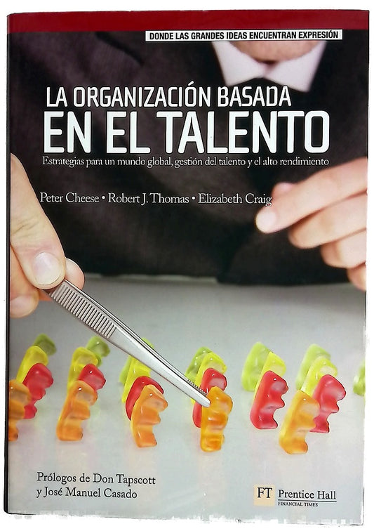La organización basada en el talento estrategias para un mundo global, gestión del talento y el alto rendimiento