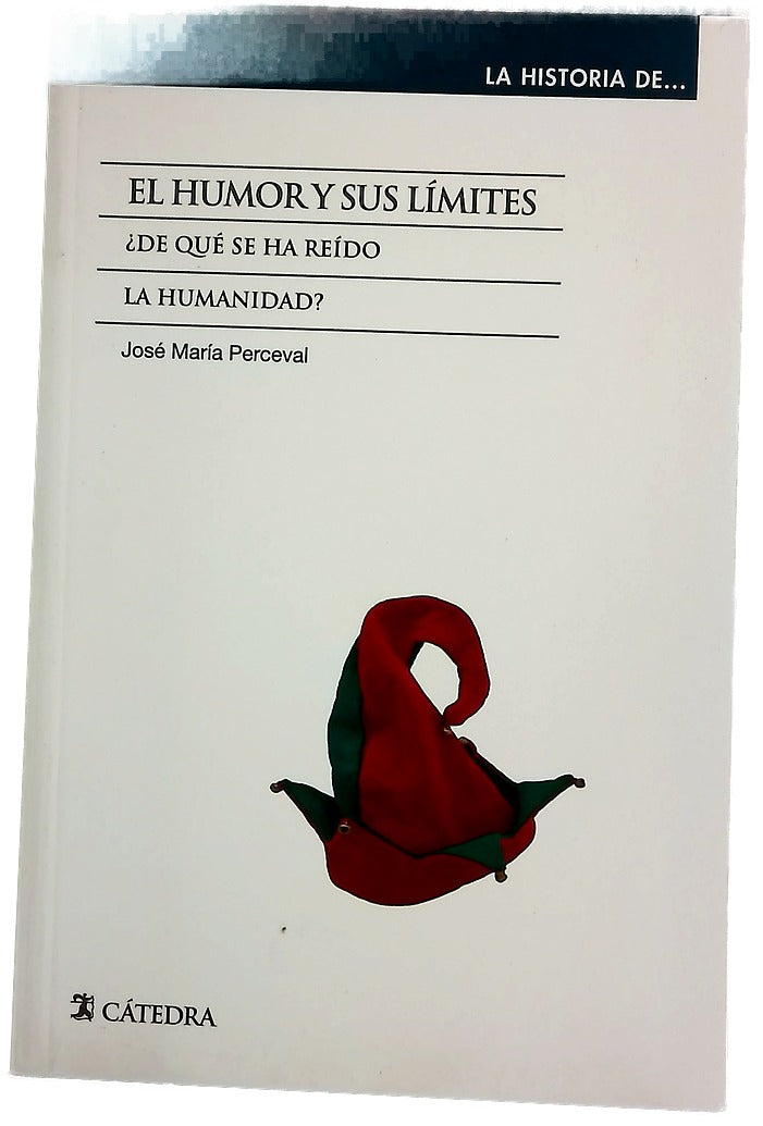 El humor y sus límites : ¿de qué se ha reído la humanidad?