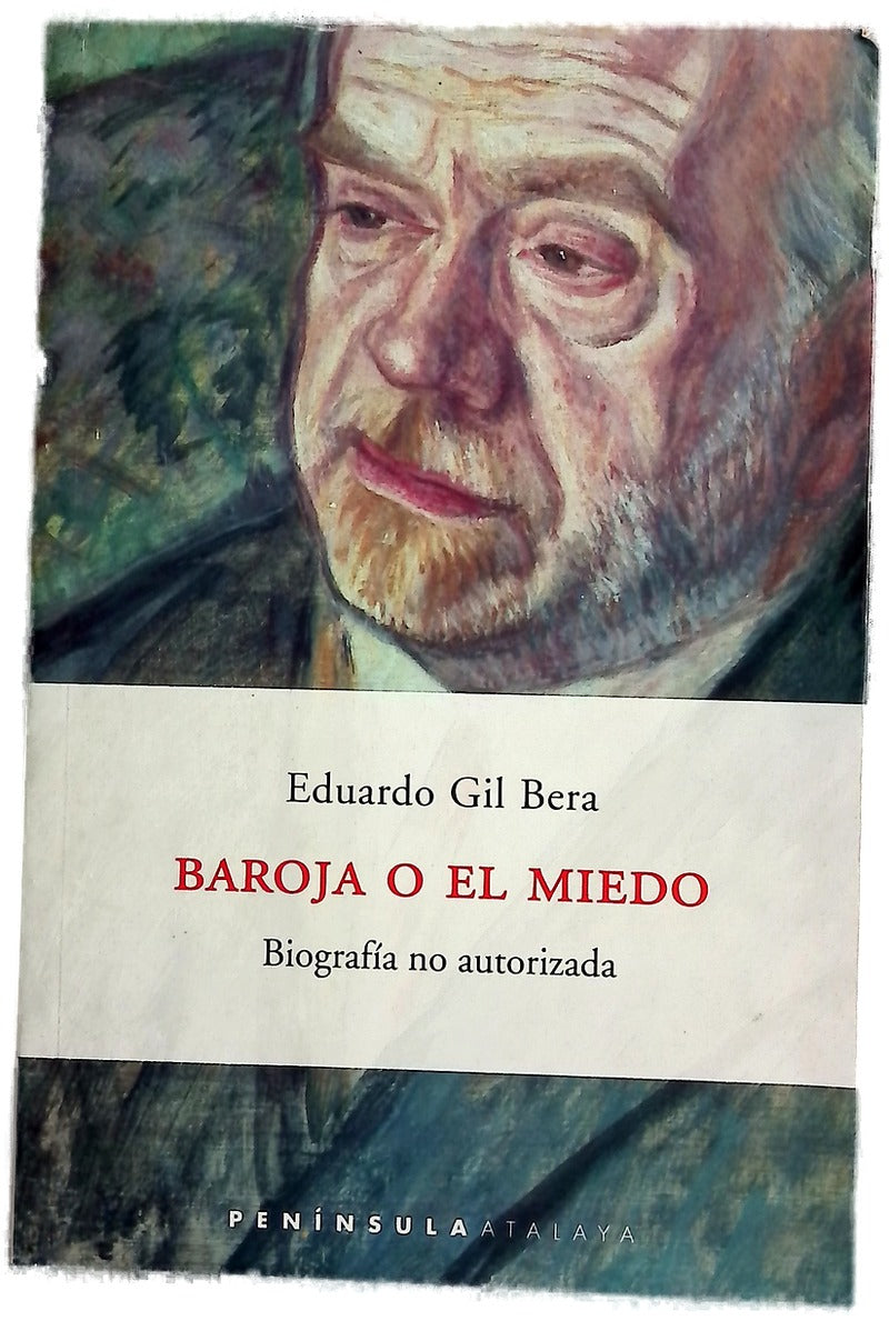 Baroja o el miedo biografía no autorizada