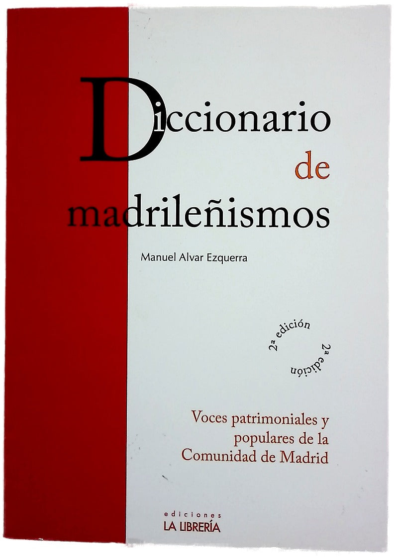 Diccionario de madrileñismos : voces patrimoniales y populares de la Comunidad de Madrid