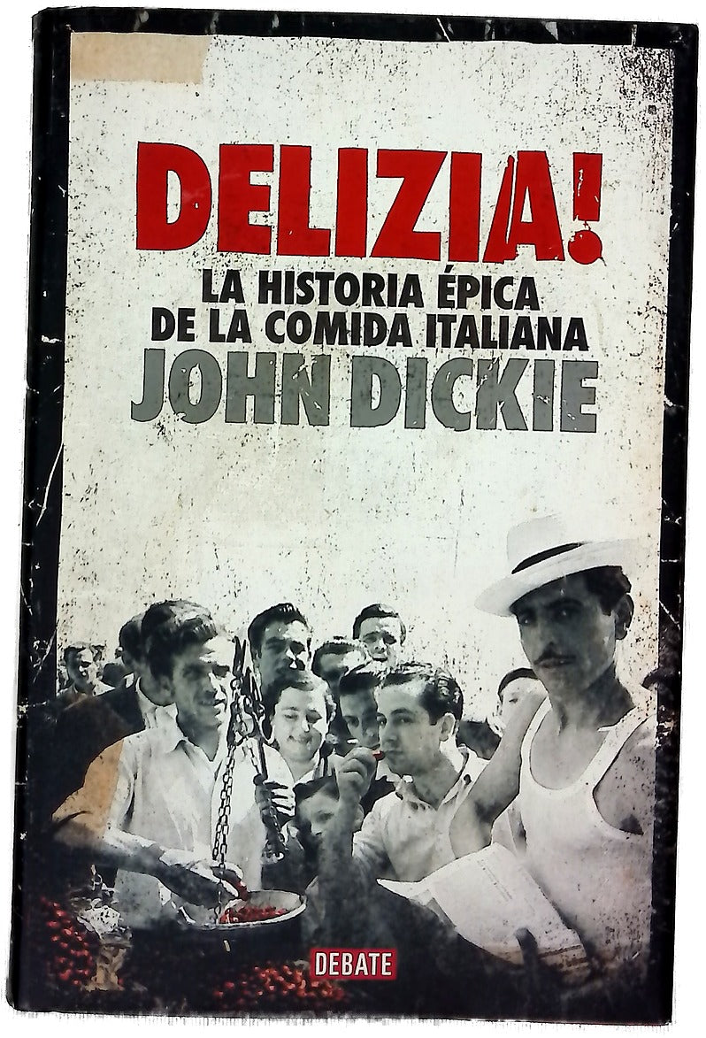 Delizia! : la historia épica de la comida italiana