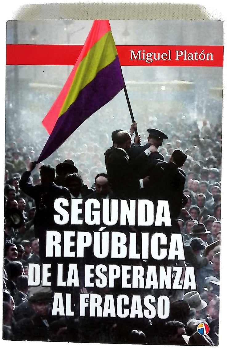 Segunda República. De la esperanza al fracaso