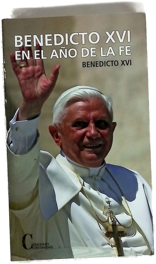 Benedicto XVI en el año de la fe