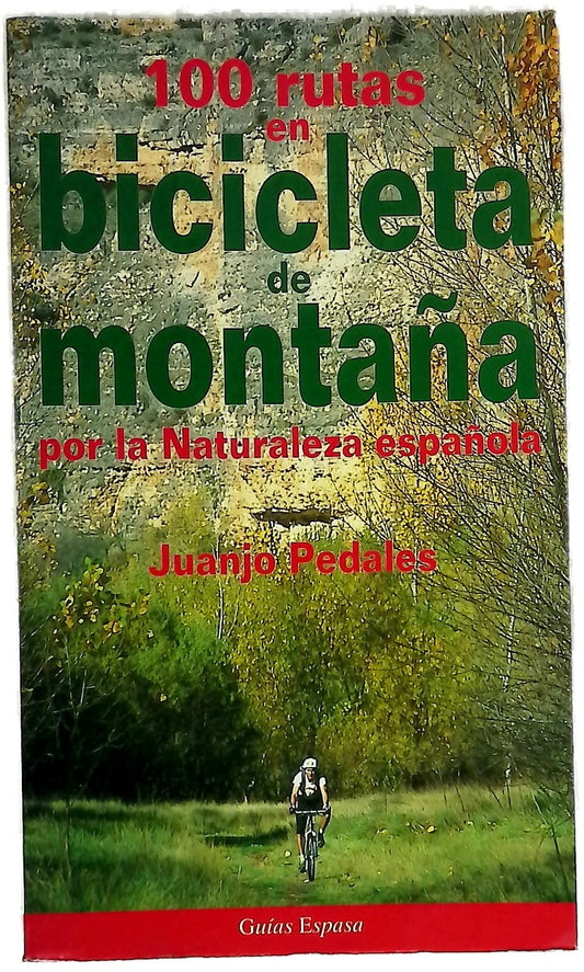 100 rutas en bicicleta de montaña por la naturaleza española
