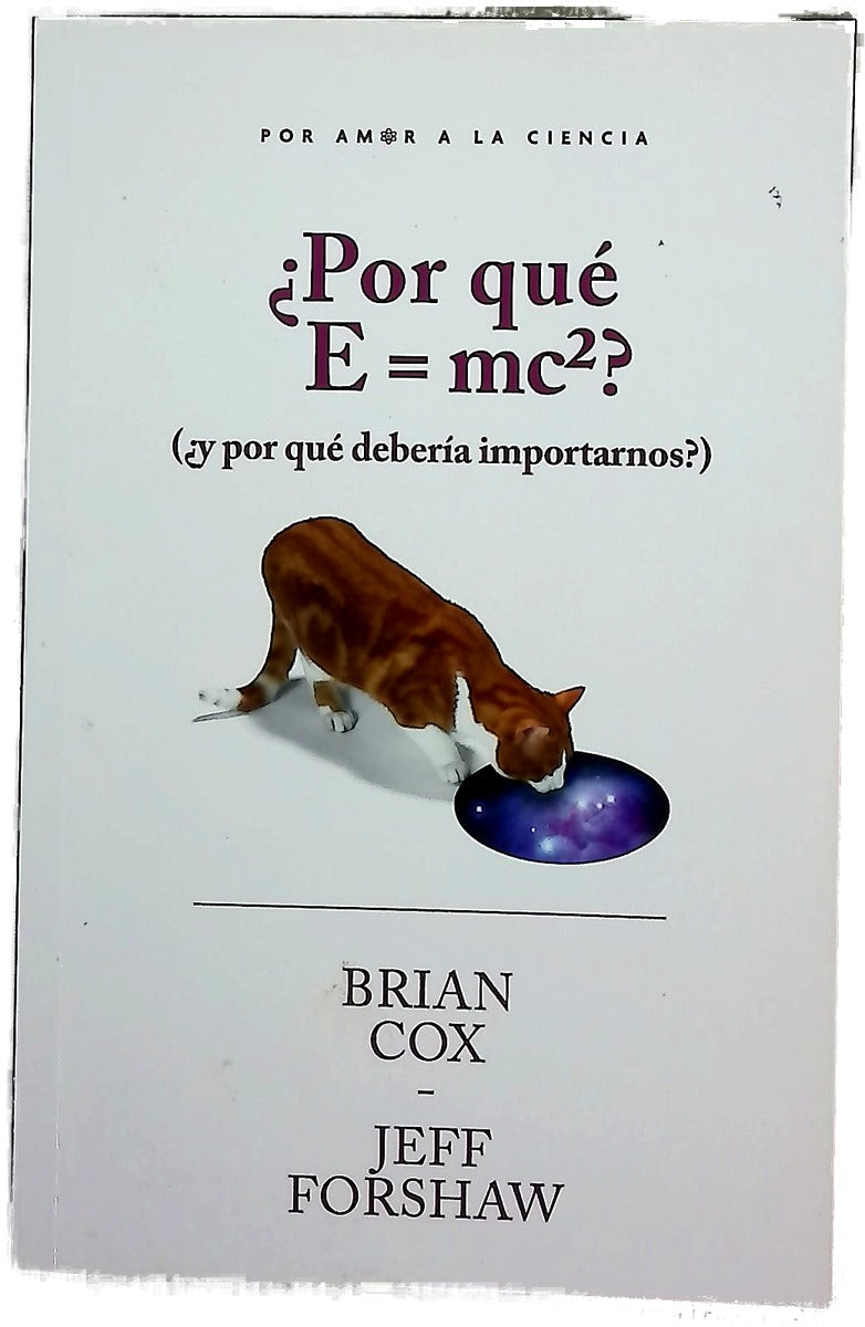 ¿Por qué E = mc²? : (¿y por qué debería importarnos?)