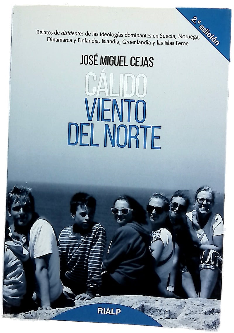 Cálido viento del norte : relatos de los disidentes de las ideologías dominantes en Suecia, Noruega, Dinamarca y Finlandia, Islandia, Groenlandia y las Islas Feroe