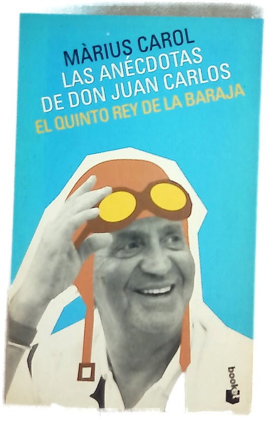 Las anécdotas de don Juan Carlos el quinto rey de la baraja