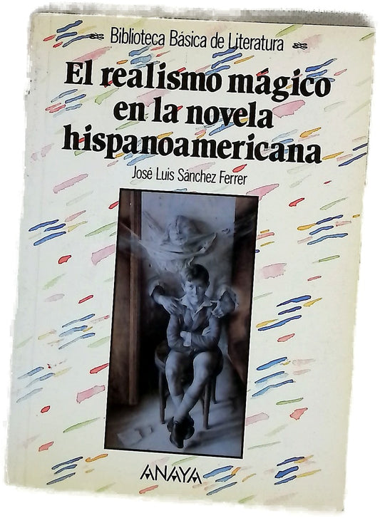 El realismo mágico en la novela hispanoamericana en el siglo XX