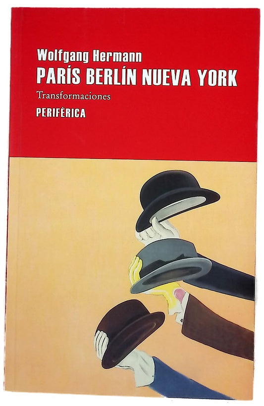 París Berlín Nueva York : transformaciones