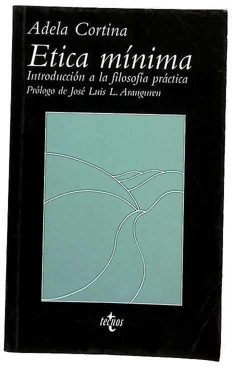 Ética mínima : introducción a la filosofía práctica - 15. ed.