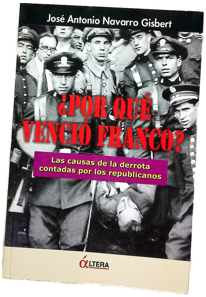 ¿Por qué venció Franco? las causas de la derrota contadas por los republicanos