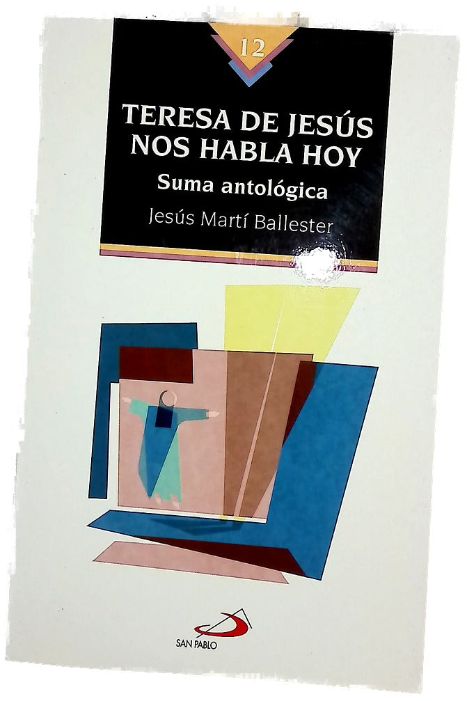 Teresa de Jesús nos habla hoy suma antológica