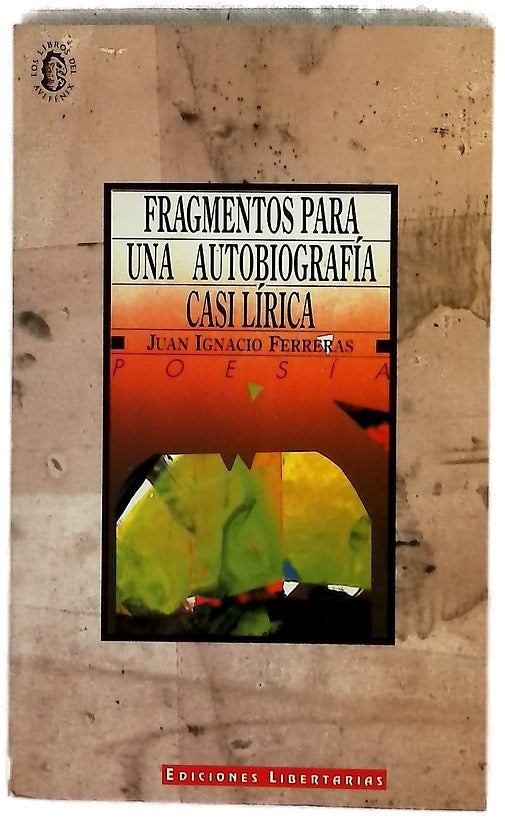 Fragmentos para una autobiografía casi lírica