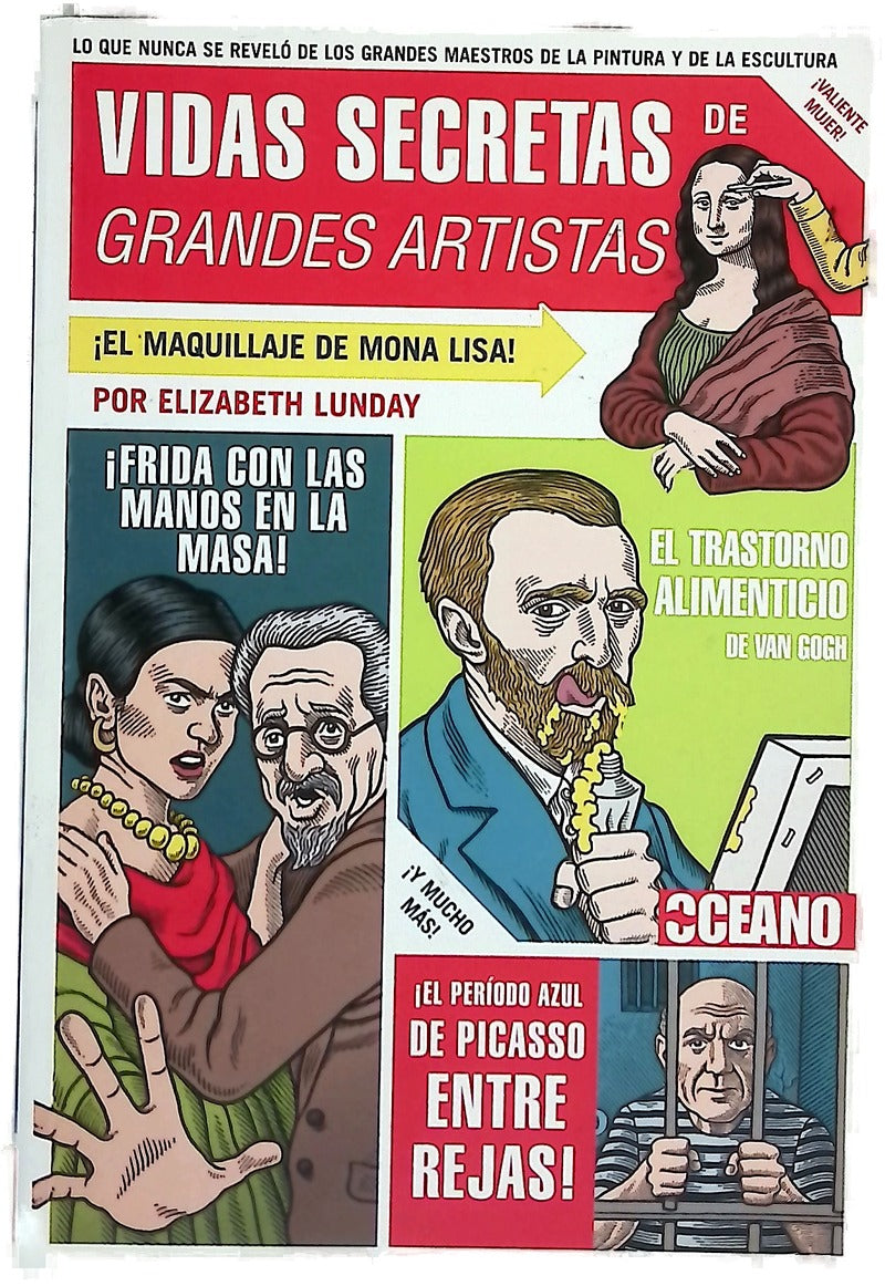 Vidas secretas de grandes artistas lo que nunca se reveló de los grandes maestros de la pintura y la escultura