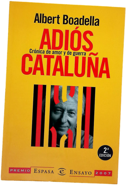 Adiós Cataluña crónica de amor y de guerra