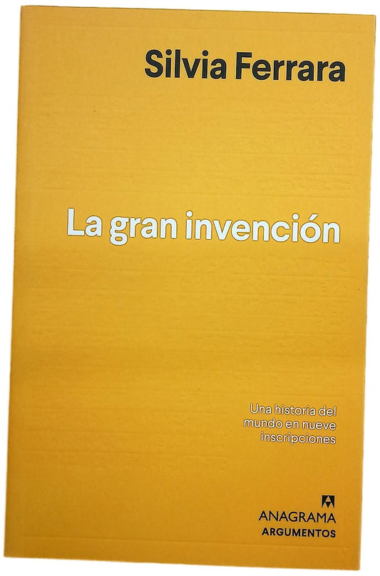 La gran invención : una historia del mundo en nueve escrituras misteriosas