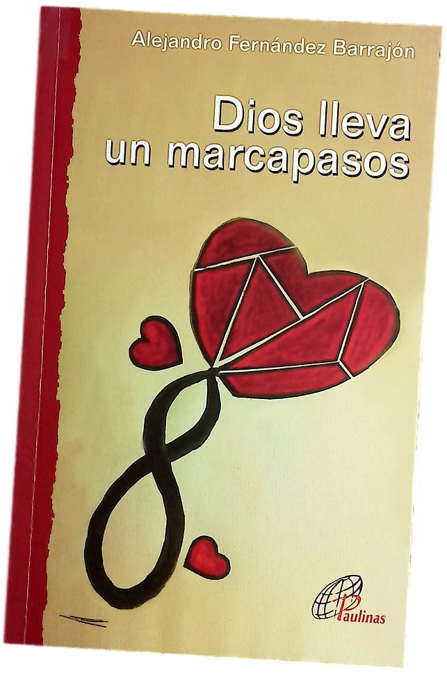 Dios lleva un marcapasos : reflexiones de un caminante consagrado e inquieto