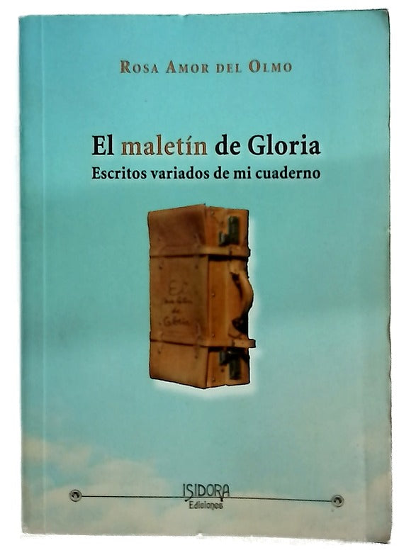 El maletín de Gloria escritos variados de mi cuaderno