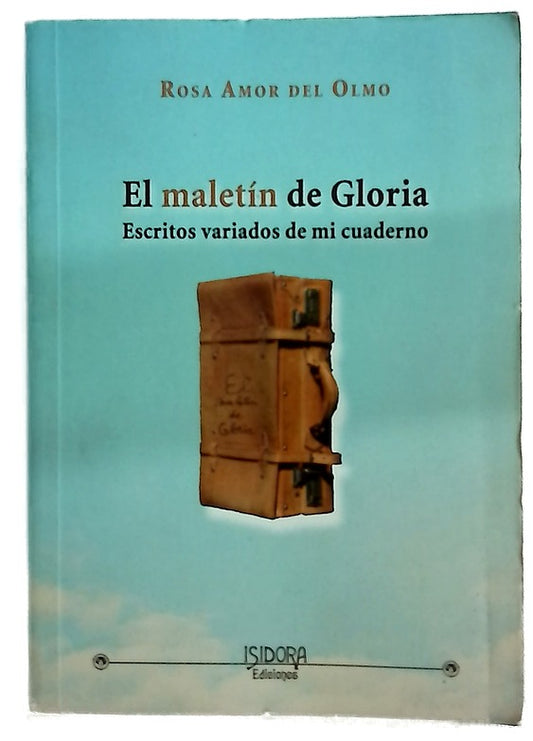 El maletín de Gloria escritos variados de mi cuaderno