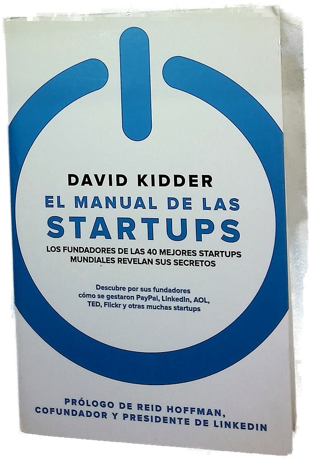El manual de las startups : los fundadores de las 40 mejores startups mundiales revelan sus secretos