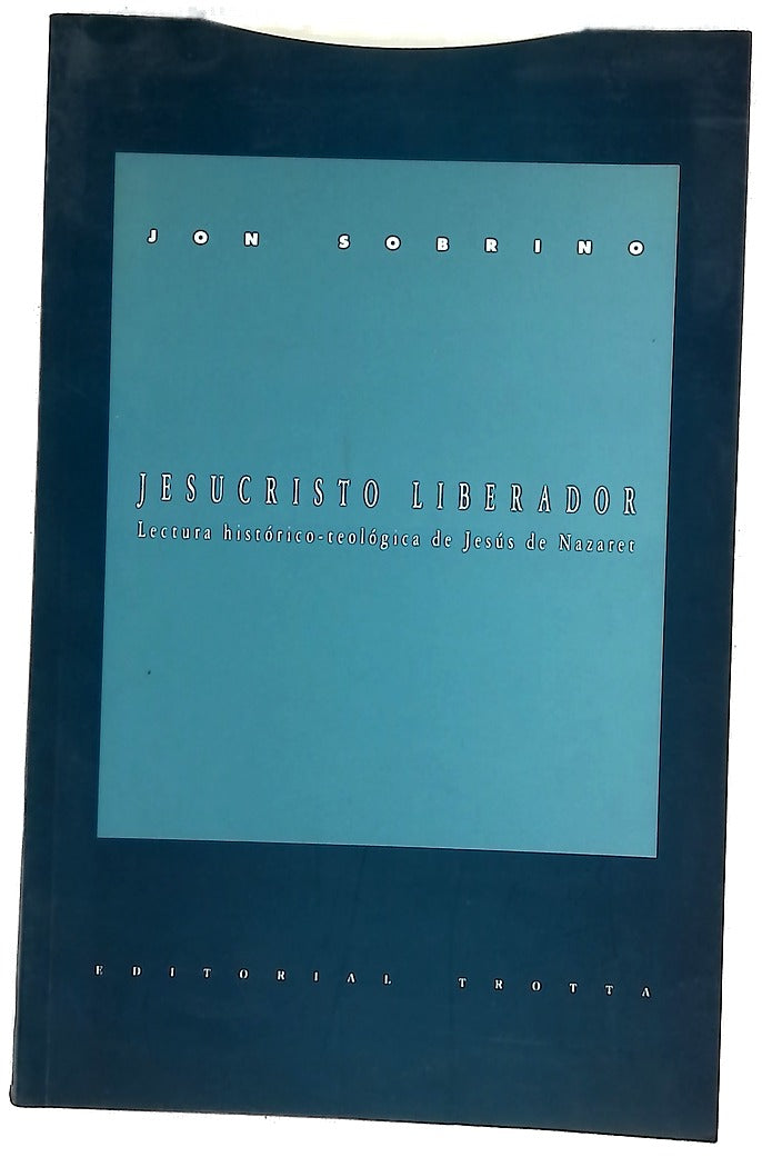Jesucristo liberador lectura histórico-teológica de Jesús de Nazaret
