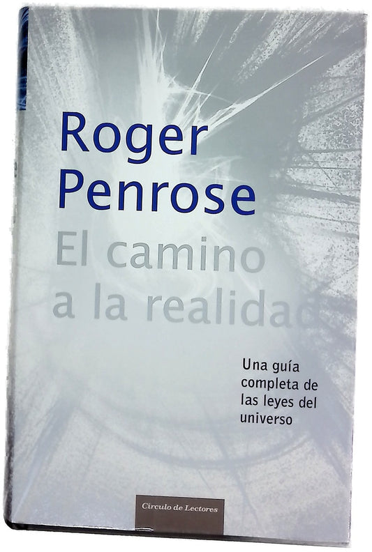 El camino de la realidad una guía completa de las leyes del universo