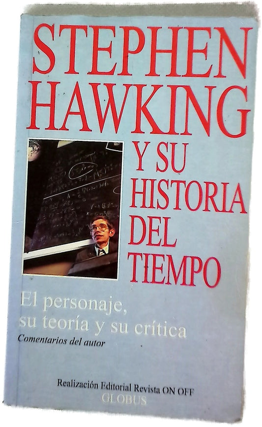 Stephen Hawking y su Historia del tiempo el personaje, su teoría y su crítica